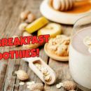 20 delicious ways to drink your breakfast
