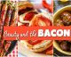 Everything Is Better With Bacon: 39 Unmissable Recipes