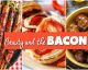 Everything Is Better With Bacon: 39 Unmissable Recipes