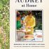 Audrey Hepburn, Luca Dotti - Audrey at Home: Memories of My Mother's Kitchen