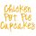 Cupcakes, Chicken Pot Pies