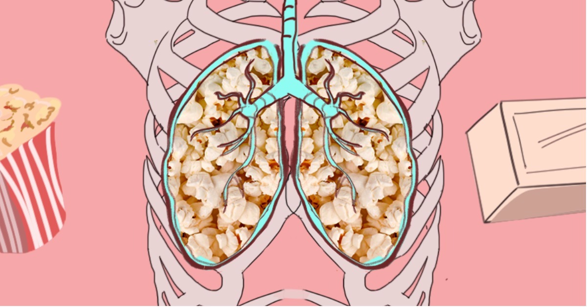 "Popcorn Lung" Is Real, And It Might Be Affecting You
